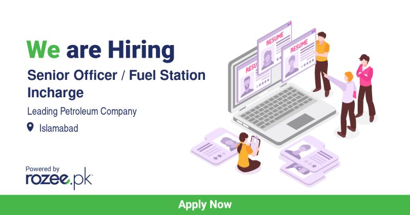 Senior Officer Fuel Station Incharge Jobs in Islamabad 2024